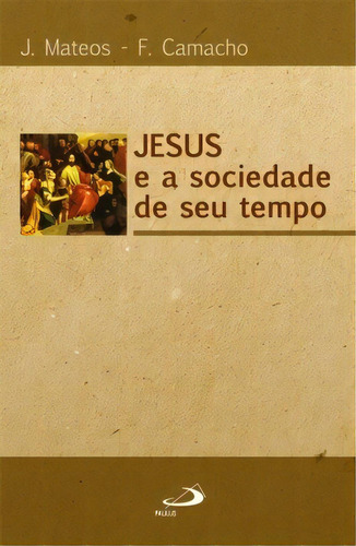 Jesus E A Sociedade De Seu Tempo, De Camacho F.. Paulus Editora Em Português