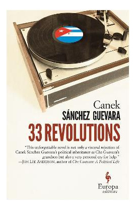 Libro 33 Revolutions - Canek Sanchez Guevara