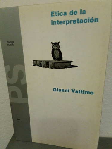 Ética De La Interpretación - Gianni Vattimo