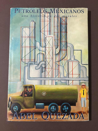 Abel Quezada. Petroleos Mexicanos Una Historia (Usado)