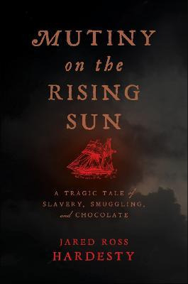 Libro Mutiny On The Rising Sun : A Tragic Tale Of Slavery...