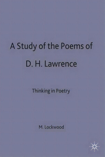 A Study Of The Poems Of D. H. Lawrence, De M. J. Lockwood. Editorial Palgrave Macmillan, Tapa Dura En Inglés