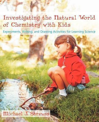 Investigating The Natural World Of Chemistry With Kids - ...