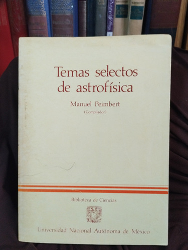 Libro Temas Selectos De Astrofísica. Manuel Peimbert (Usado)