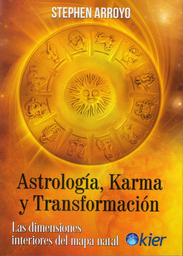 Astrología, Karma Y Transformación - Las Dimensiones Interio