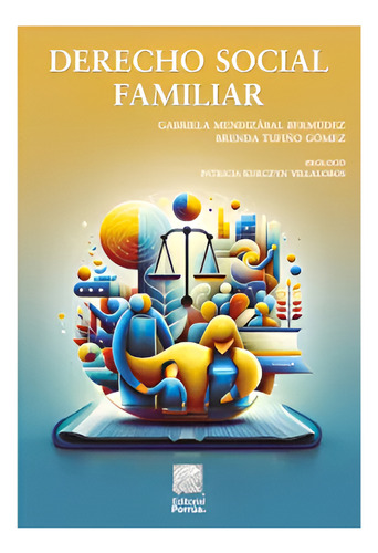 Derecho Social Familiar, De Mendizábal Bermúdez, Gabriela / Tufiño Gómez, Brenda. Biblioteca Jurídica Editorial Porrúa, Tapa Blanda, Edición 1 En Español, 2024