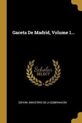 Libro Gaceta De Madrid, Volume 1... - Espana Ministerio D...