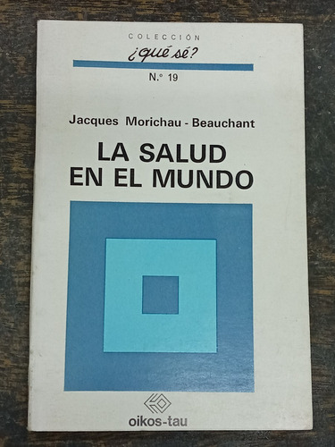 La Salud En El Mundo * Jacques Beauchant * ¿ Que Se ? *