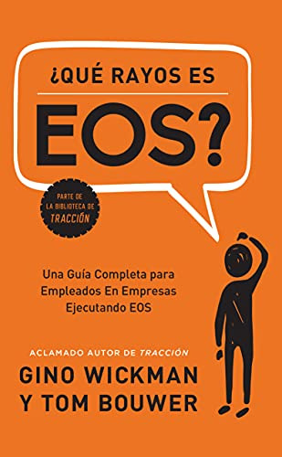 Que Rayos Es Eos?: Una Guia Completa Para Empleados En Empre