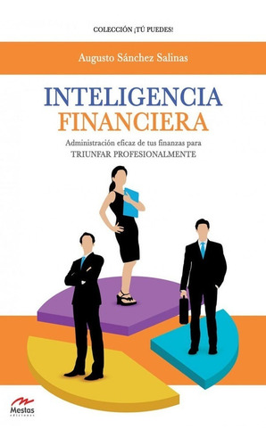 Inteligencia Financiera. Administración Eficaz De Tus Finanz