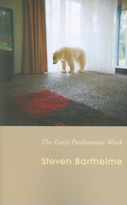 Libro The Early Posthumous Work - Barthelme, Steven