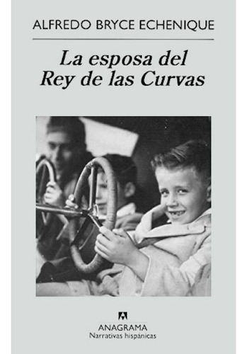 La Esposa Del Rey De Las Curvas - Alfredo Bryce Echenique