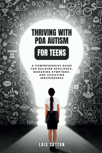 Libro: Thriving With Pda Autism For Teens: A Comprehensive