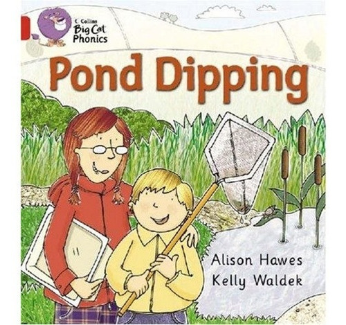 Pond Dipping - Red Band 2b - Big Cat Phonics