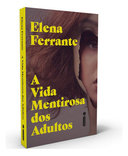 A Vida Mentirosa Dos Adultos: A Vida Mentirosa Dos Adultos, De Elena Ferrante. Série A Vida Mentirosa Dos Adultos, Vol. 1. Editora Intrínseca, Capa Mole, Edição 1 Em Português, 2020