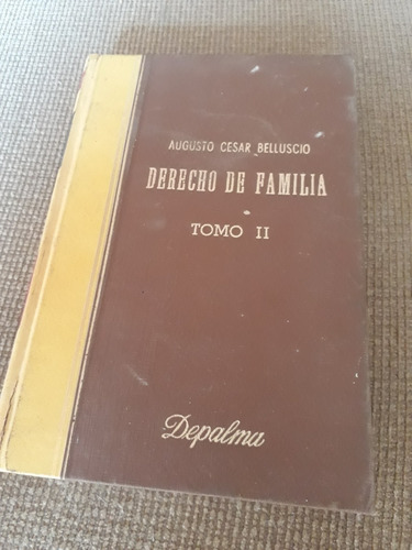 Derecho De Familia. Tomo 2. Augusto C. Belluscio