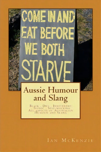 Aussie Humour And Slang, De Ian Mckenzie. Editorial Createspace Independent Publishing Platform, Tapa Blanda En Inglés
