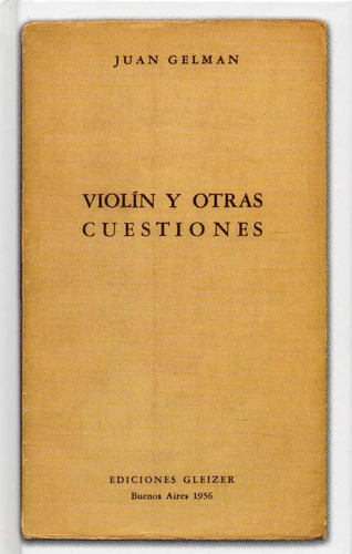 Violín Y Otra Cuestiones                         Juan Gelman