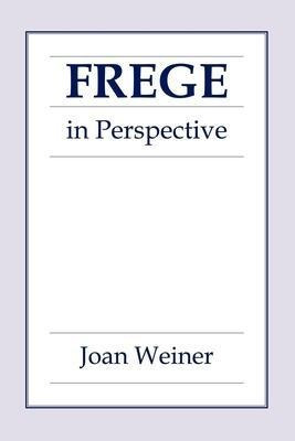 Frege In Perspective - Joan Weiner