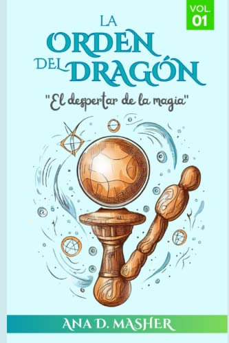 La Orden Del Dragon: El Despertar De La Magia