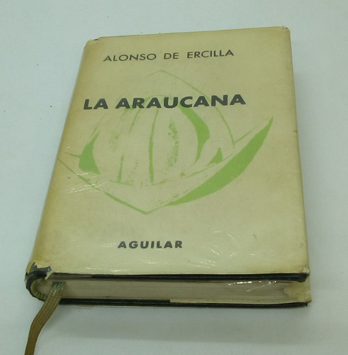 La Araucana.                    Ercilla Y Zúñiga, Alonso De.