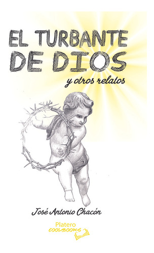 Libro El Turbante De Dios Y Otros Relatos - Chacãn, Josã...