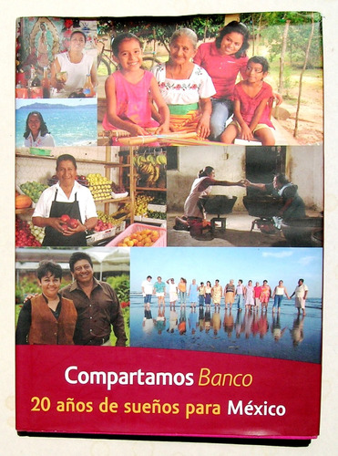 Compartamos Banco 20 Años De Sueños Para Mexico Libro 2010