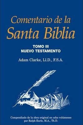 Comentario De La Santa Biblia, Tomo 3 - Adam Clarke (hard...