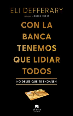 Libro Con La Banca Tenemos Que Lidiar Todos No Dejes Que Te