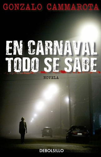 En Carnaval Todo Se Sabe, De Gonzalo Cammarota. Editorial Debols!llo, Tapa Blanda, Edición 1 En Español