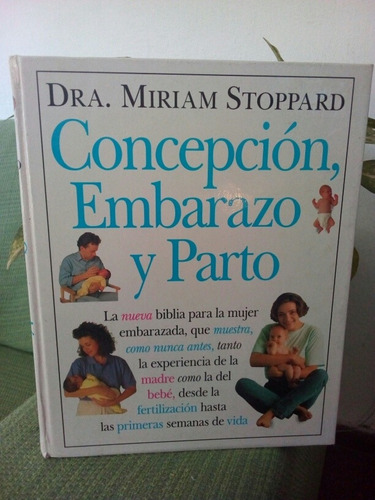 Concepción, Embarazo Y Parto - Dra Miriam Stoppard