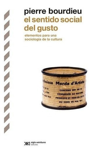 El Sentido Social Del Gusto - Pierre Bourdieu