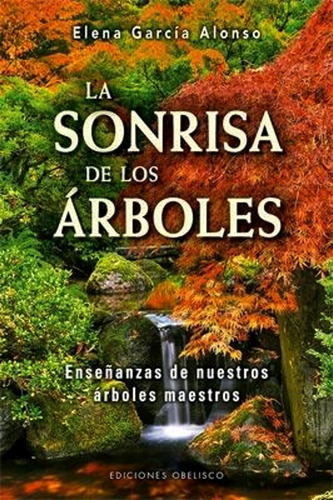 La Sonrisa De Los Arboles Elena Garcia Alonso - Libro Envio