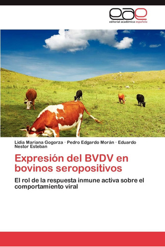 Libro: Expresión Del Bvdv En Bovinos Seropositivos: El Rol D