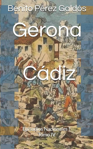 Libro: Gerona. Cádiz: Episodios Nacionales I. Tomo Iv