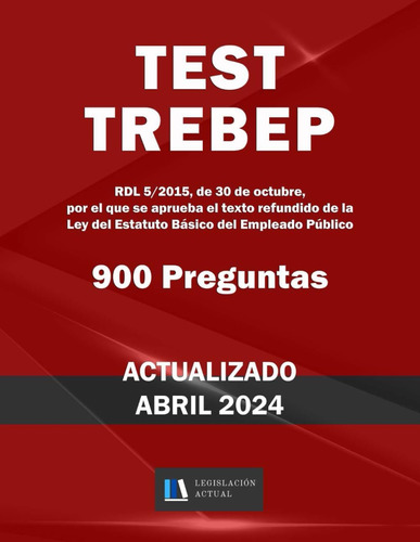 Libro: Test Trebep. 900 Preguntas. Para Estudiantes Y Oposit