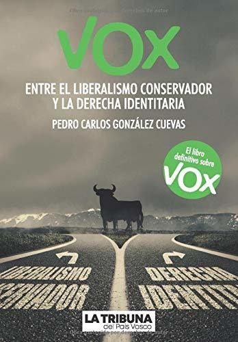 Vox: Entre El Liberalismo Conservador Y La Derecha Identitar