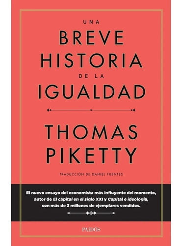 Una Breve Historia De La Igualdad  Thomas Piketty - Paidós