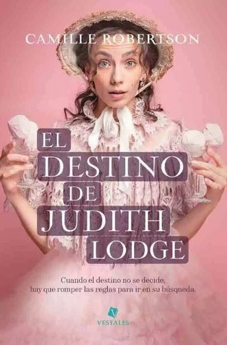 El Destino De Judith Lodge - Camille Robertson, De Robertson, Camille. Editorial Vestales, Tapa Blanda En Español