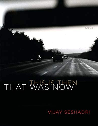 That Was Now, This Is Then: Poems, De Seshadri, Vijay. Editorial Graywolf Press, Tapa Dura En Inglés
