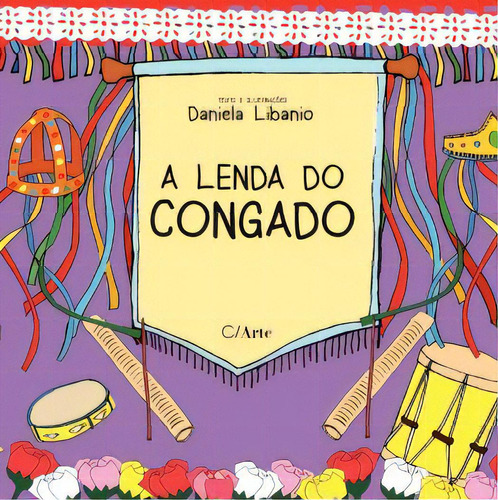 A Lenda Do Congado, De Libanio Daniela. Editora C/arte, Capa Mole Em Português