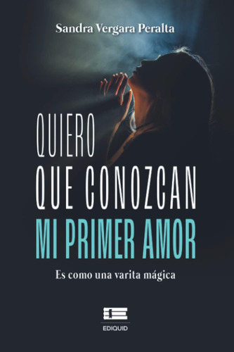 Libro: Quiero Que Conozcan Mi Primer Amor: Es Como Una Varit