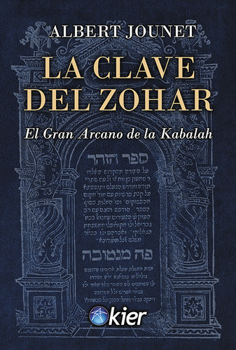 La Clave Del Zohar: El Gran Arcano De La Kabalah, De Albert Jounet. Kier Editorial, Tapa Blanda En Español, 2023