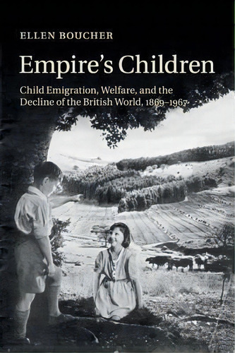 Empire's Children, De Ellen Boucher. Editorial Cambridge University Press, Tapa Blanda En Inglés