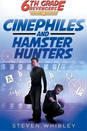 Cinephiles And Hamster Hunters, De Whibley Steven. Editorial Steven Whibley Books, Tapa Blanda En Inglés