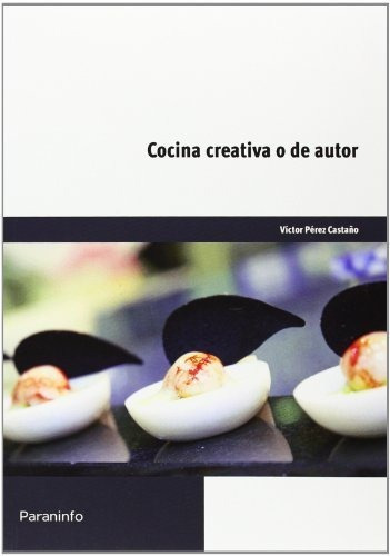 Cocina Creativa O De Autor, De Pérez Castaño, Víctor. Editorial Ediciones Paraninfo, S.a, Tapa Blanda En Español