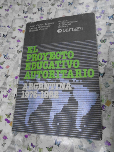 El Proyecto Educativo Autoritario Argentina 1976-1982 Flacso