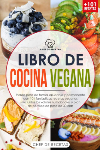 Libro: Libro De Cocina Vegana: Pierde Peso De Forma Saludabl