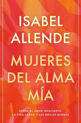 Libro: Mujeres Del Alma Mia, De Isabel Allende. Editorial Vintage Espanol En Español