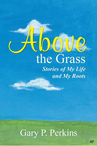 Libro: En Ingles Above The Grass: Historias De Mi Vida Y De